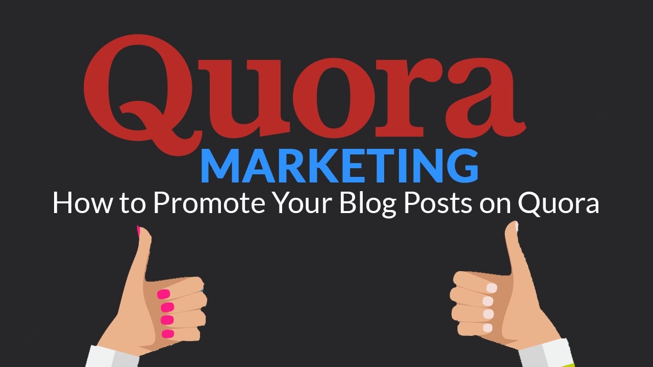 8 Tips For How to Promote Your Blog With Quora
